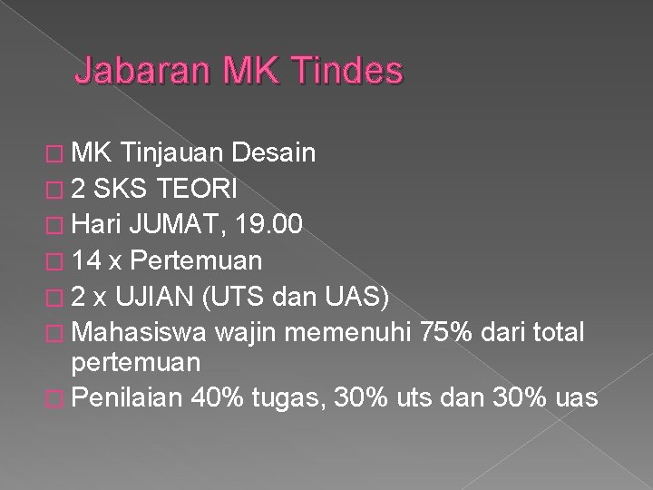 Jabaran MK Tindes � MK Tinjauan Desain � 2 SKS TEORI � Hari JUMAT,