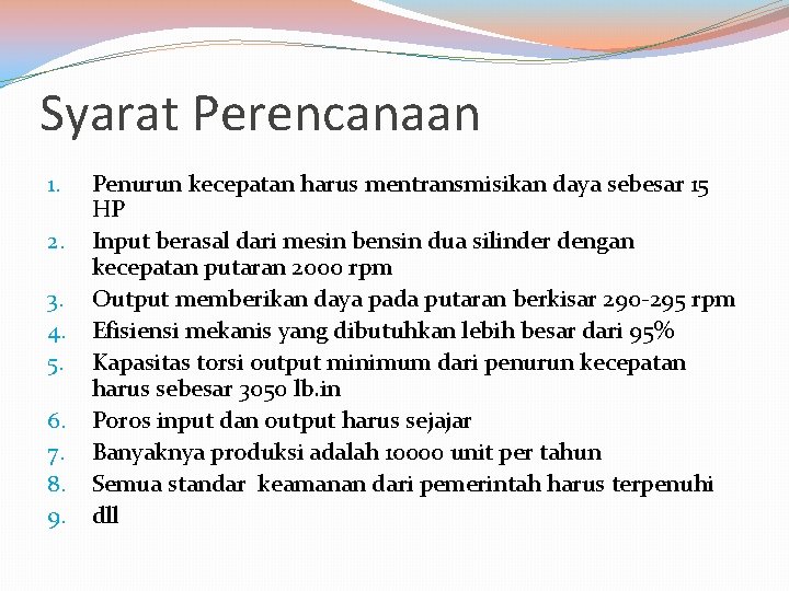 Syarat Perencanaan 1. 2. 3. 4. 5. 6. 7. 8. 9. Penurun kecepatan harus