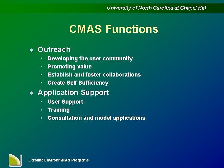 University of North Carolina at Chapel Hill CMAS Functions l Outreach • • l