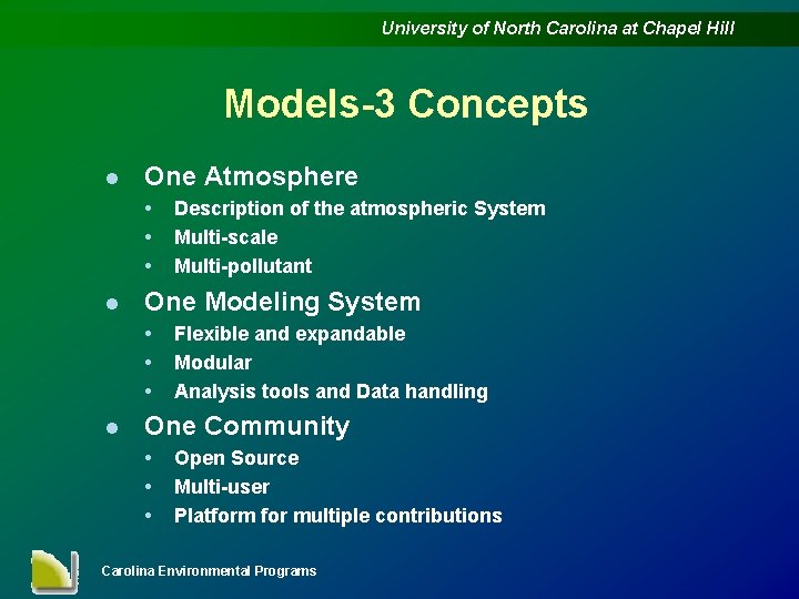 University of North Carolina at Chapel Hill Models-3 Concepts l One Atmosphere • •