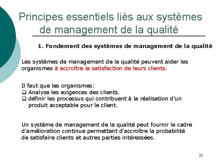  Principes essentiels liés aux systèmes de management de la qualité 1. Fondement des