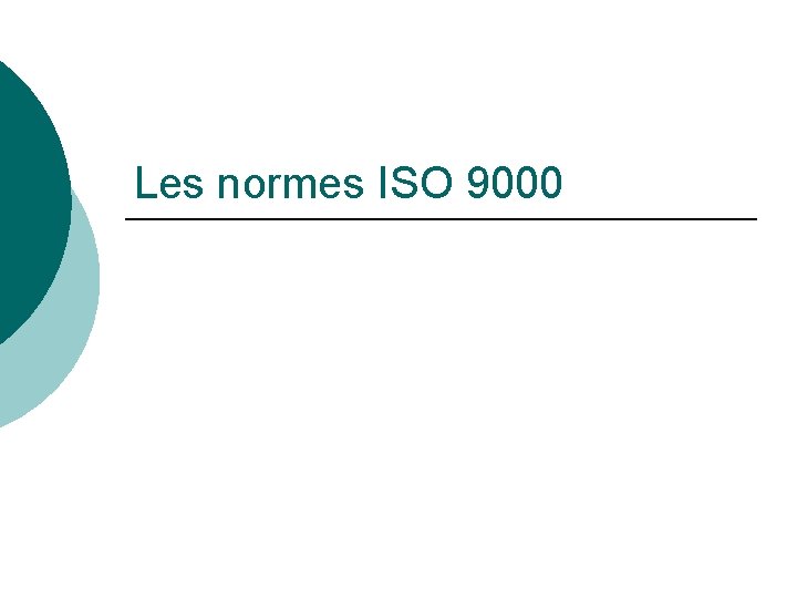 Les normes ISO 9000 