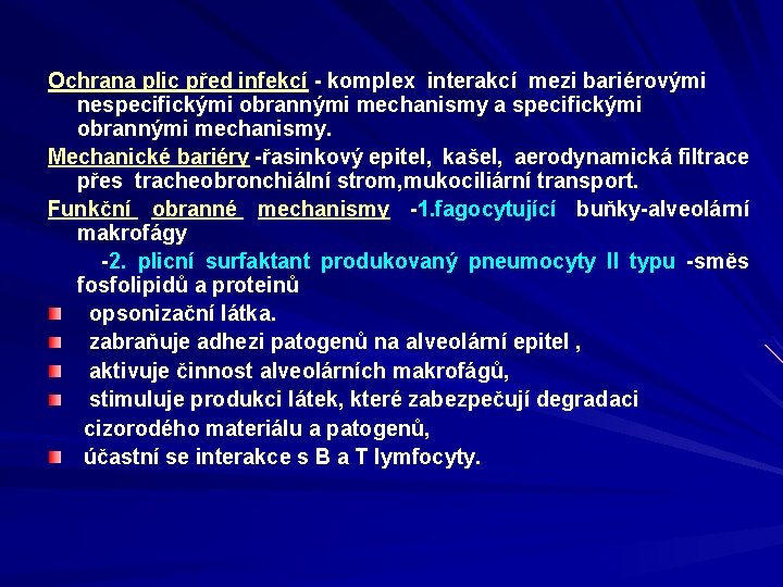 Ochrana plic před infekcí - komplex interakcí mezi bariérovými nespecifickými obrannými mechanismy a specifickými