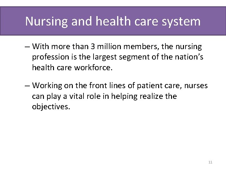 Nursing and health care system – With more than 3 million members, the nursing