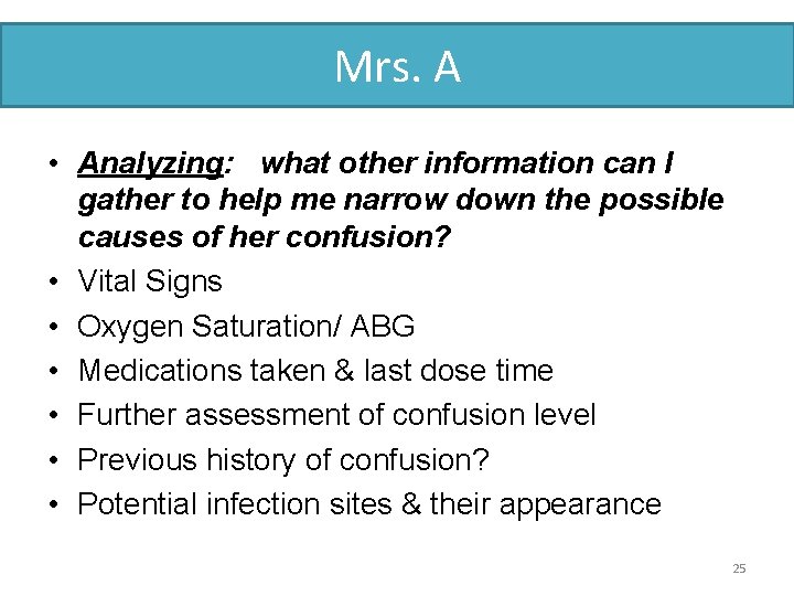 Mrs. A • Analyzing: what other information can I gather to help me narrow