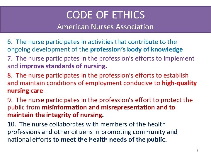 CODE OF ETHICS American Nurses Association 6. The nurse participates in activities that contribute