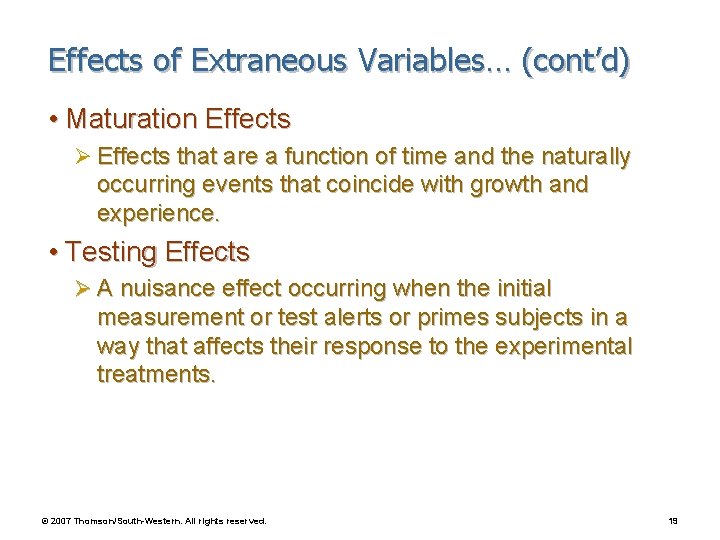Effects of Extraneous Variables… (cont’d) • Maturation Effects Ø Effects that are a function