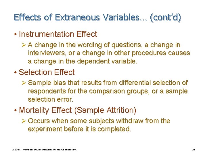 Effects of Extraneous Variables… (cont’d) • Instrumentation Effect Ø A change in the wording