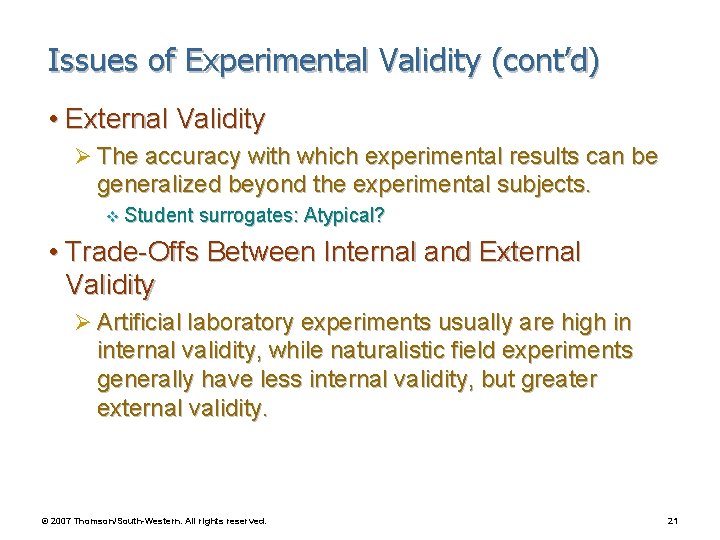 Issues of Experimental Validity (cont’d) • External Validity Ø The accuracy with which experimental