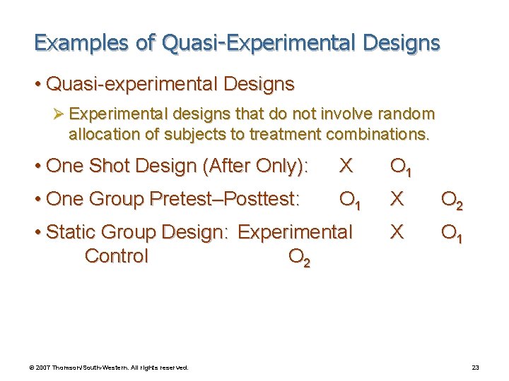 Examples of Quasi-Experimental Designs • Quasi-experimental Designs Ø Experimental designs that do not involve