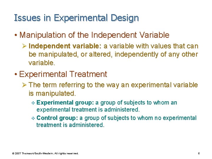 Issues in Experimental Design • Manipulation of the Independent Variable Ø Independent variable: a