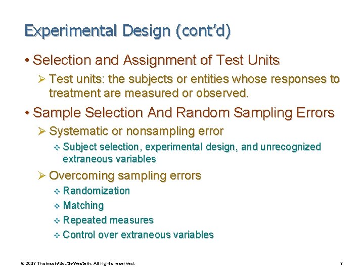 Experimental Design (cont’d) • Selection and Assignment of Test Units Ø Test units: the