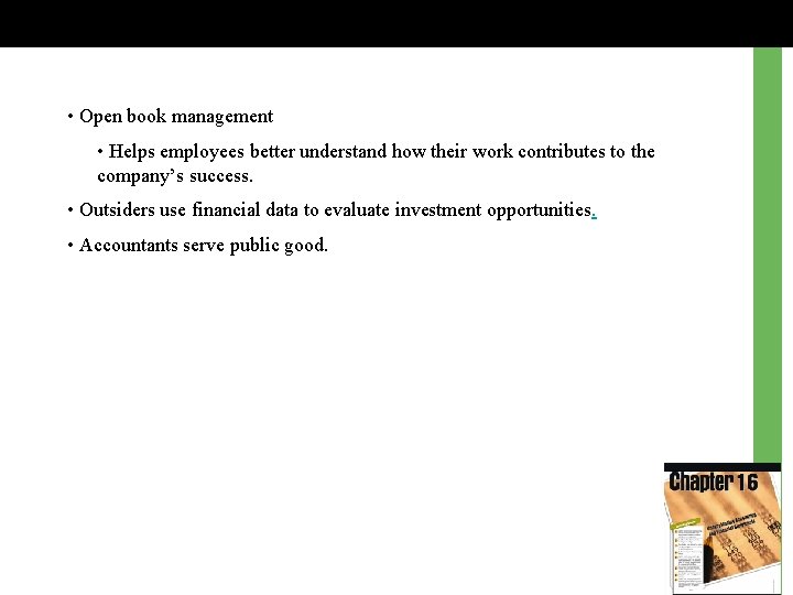  • Open book management • Helps employees better understand how their work contributes