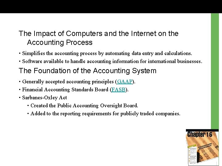 The Impact of Computers and the Internet on the Accounting Process • Simplifies the