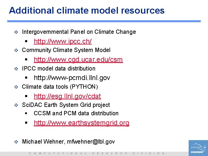 Additional climate model resources v Intergovernmental Panel on Climate Change § http: //www. ipcc.