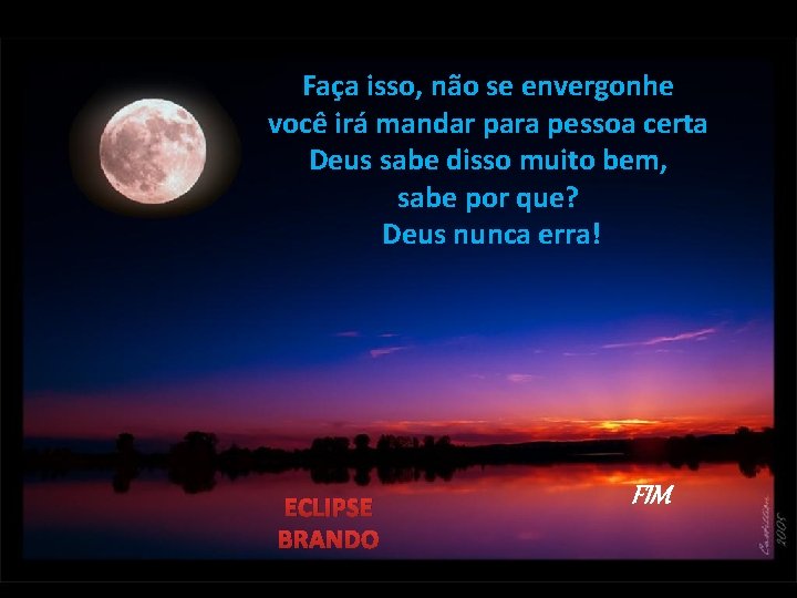 Faça isso, não se envergonhe você irá mandar para pessoa certa Deus sabe disso Faça isso, não se envergonhe você irá mandar para pessoa certa Deus sabe disso