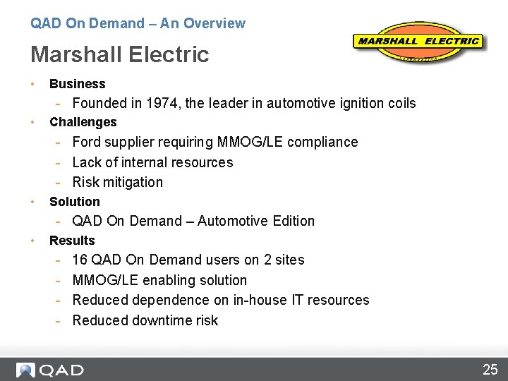 QAD On Demand – An Overview Marshall Electric • Business - Founded in 1974,