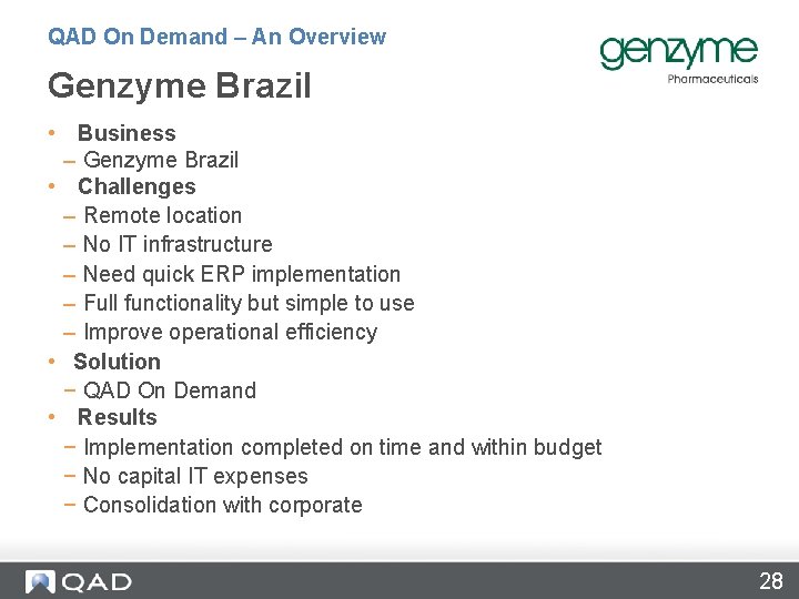 QAD On Demand – An Overview Genzyme Brazil • Business – Genzyme Brazil •