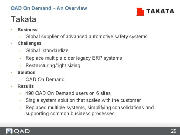 QAD On Demand – An Overview Takata • Business - Global supplier of advanced