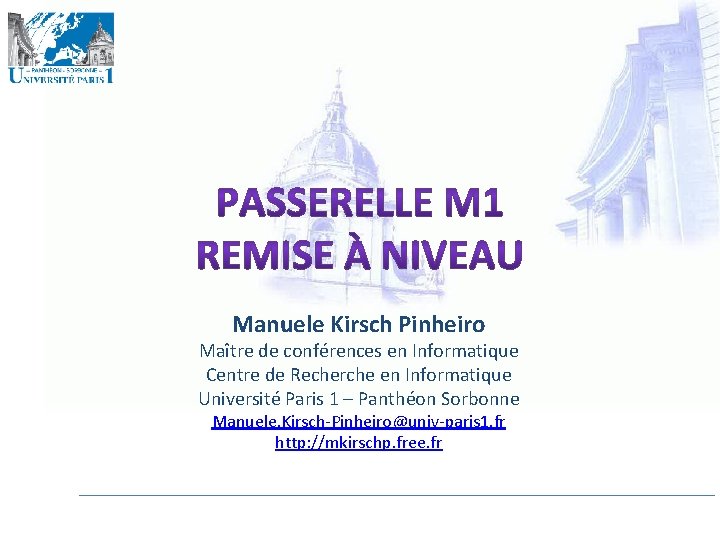 Manuele Kirsch Pinheiro Maître de conférences en Informatique Centre de Recherche en Informatique Université
