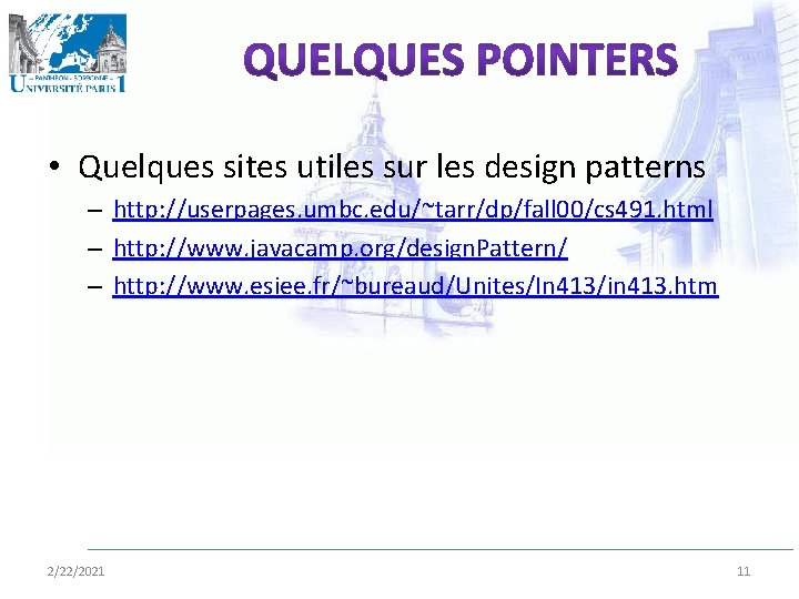  • Quelques sites utiles sur les design patterns – http: //userpages. umbc. edu/~tarr/dp/fall