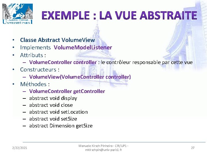  • Classe Abstract Volume. View • Implements Volume. Model. Listener • Attributs :