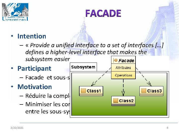  • Intention – « Provide a unified interface to a set of interfaces