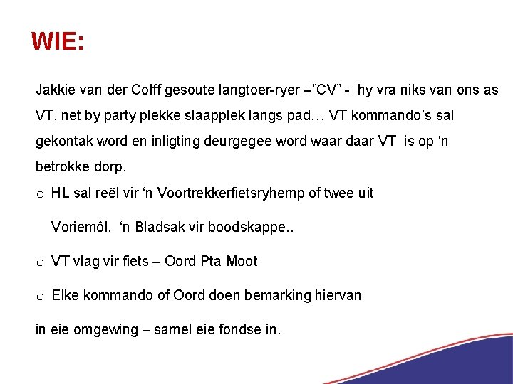 WIE: Jakkie van der Colff gesoute langtoer-ryer –”CV” - hy vra niks van ons