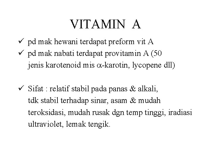 VITAMIN A ü pd mak hewani terdapat preform vit A ü pd mak nabati