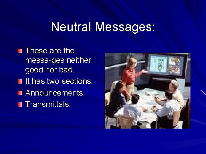 Neutral Messages: These are the messa-ges neither good nor bad. It has two sections.