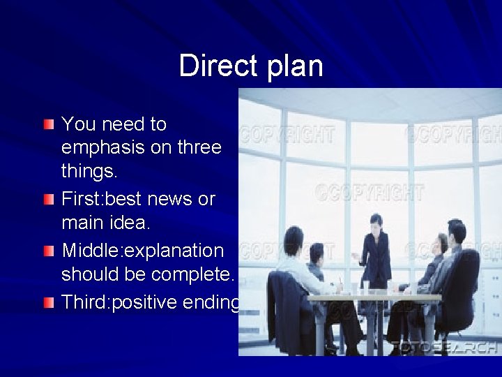Direct plan You need to emphasis on three things. First: best news or main