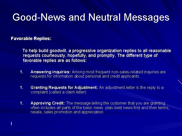 Good-News and Neutral Messages Favorable Replies: To help build goodwill, a progressive organization replies