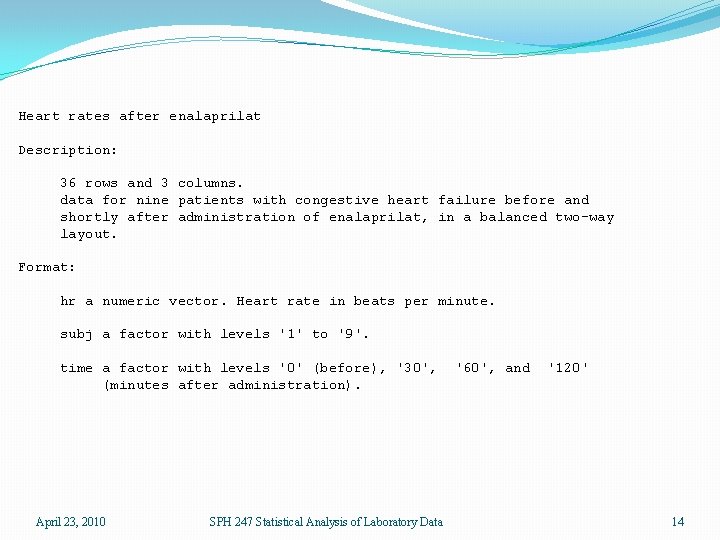 Heart rates after enalaprilat Description: 36 rows and 3 columns. data for nine patients