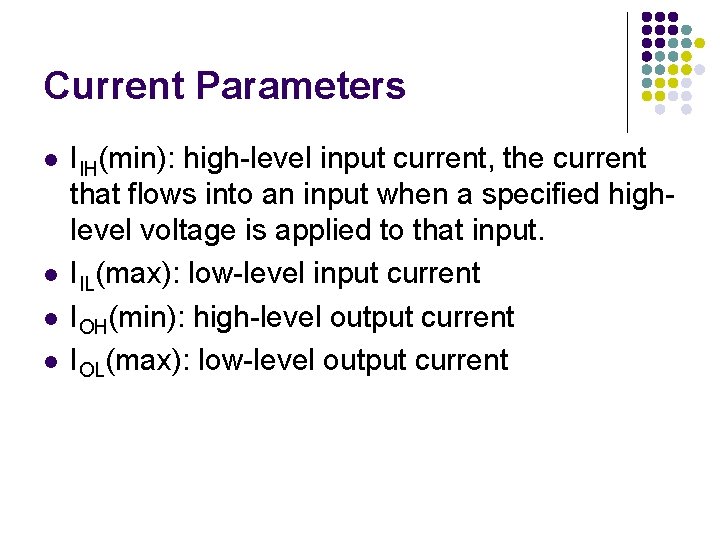 Current Parameters l IIH(min): l l l high-level input current, the current that flows Current Parameters l IIH(min): l l l high-level input current, the current that flows