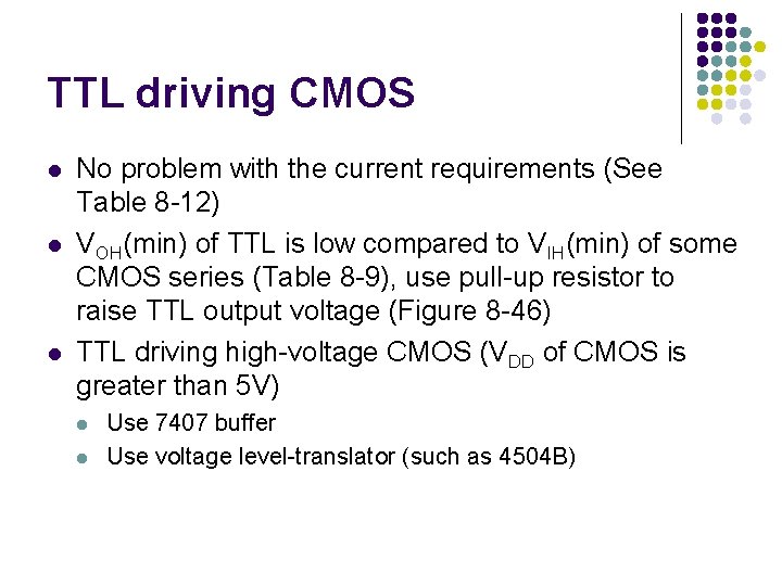 TTL driving CMOS l l l No problem with the current requirements (See Table TTL driving CMOS l l l No problem with the current requirements (See Table