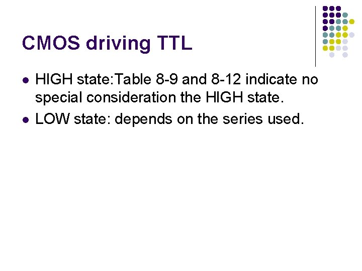 CMOS driving TTL l l HIGH state: Table 8 -9 and 8 -12 indicate CMOS driving TTL l l HIGH state: Table 8 -9 and 8 -12 indicate