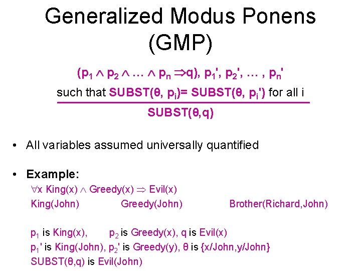 Generalized Modus Ponens (GMP) (p 1 p 2 … pn q), p 1', p