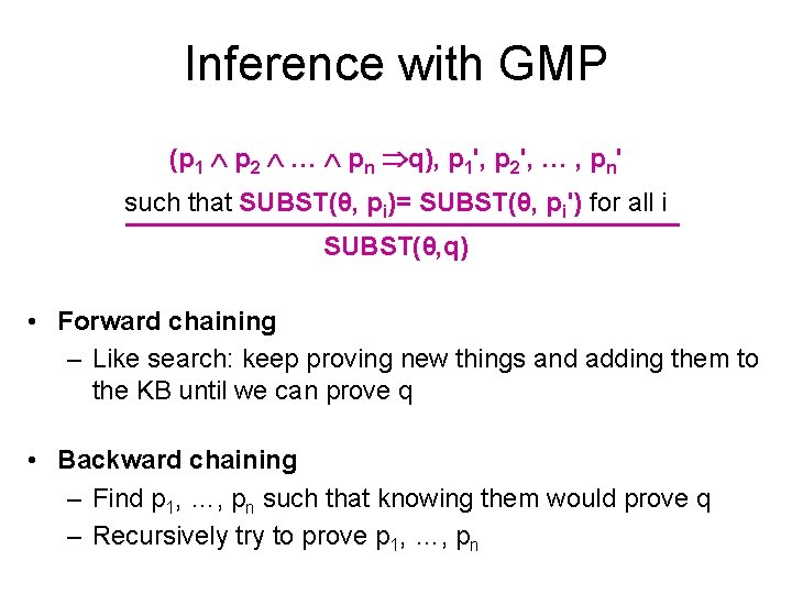 Inference with GMP (p 1 p 2 … pn q), p 1', p 2', Inference with GMP (p 1 p 2 … pn q), p 1', p 2',