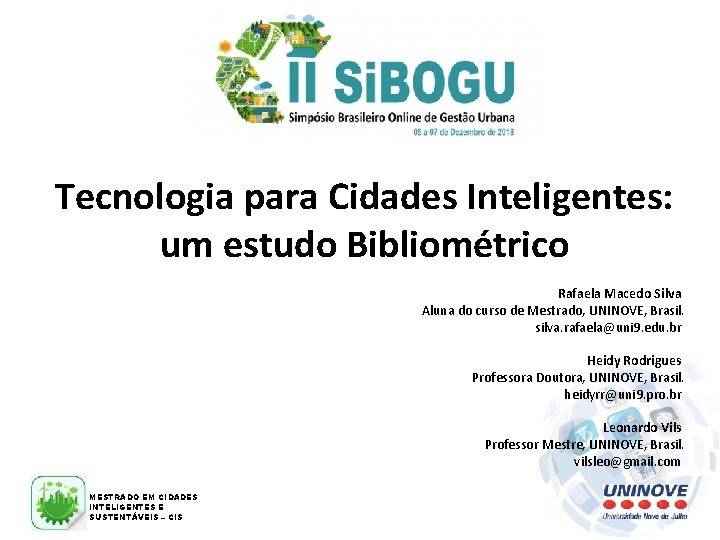 Tecnologia para Cidades Inteligentes: um estudo Bibliométrico Rafaela Macedo Silva Aluna do curso de