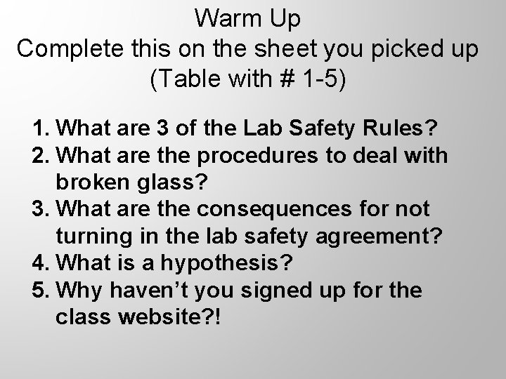 Warm Up Complete this on the sheet you picked up (Table with # 1