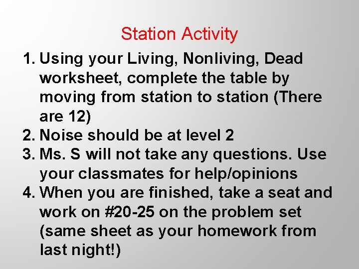 Station Activity 1. Using your Living, Nonliving, Dead worksheet, complete the table by moving