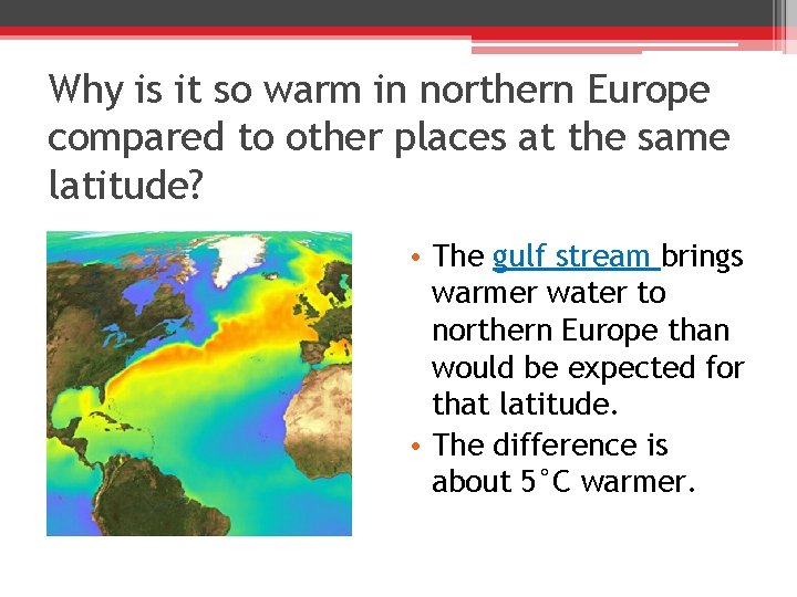 Why is it so warm in northern Europe compared to other places at the