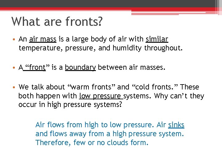 What are fronts? • An air mass is a large body of air with