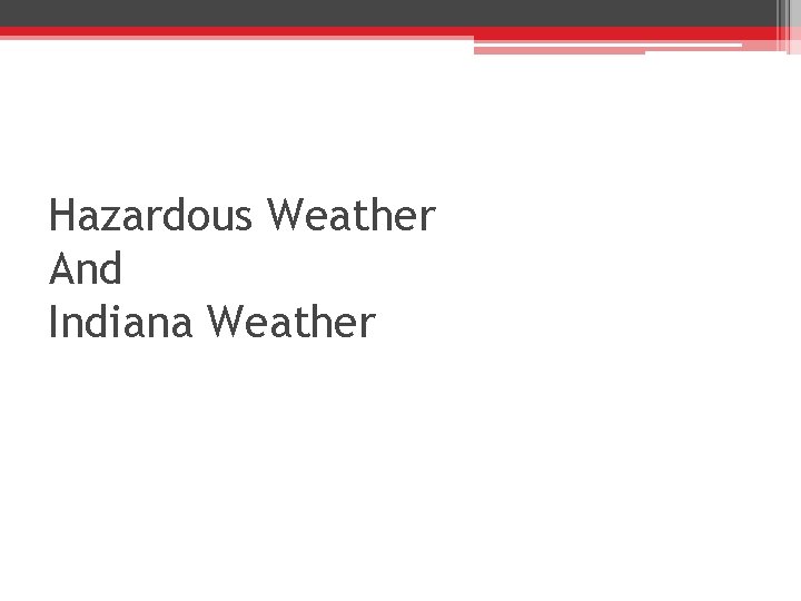 Hazardous Weather And Indiana Weather 