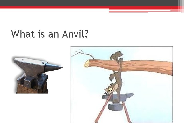 What is an Anvil? 