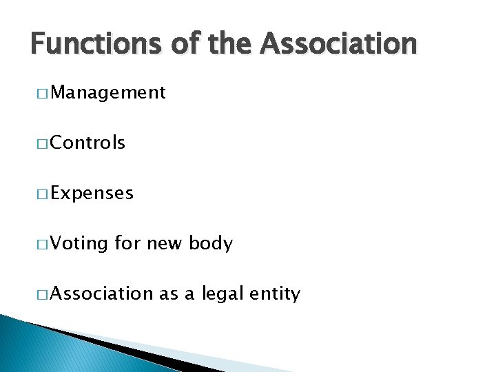 Functions of the Association � Management � Controls � Expenses � Voting for new