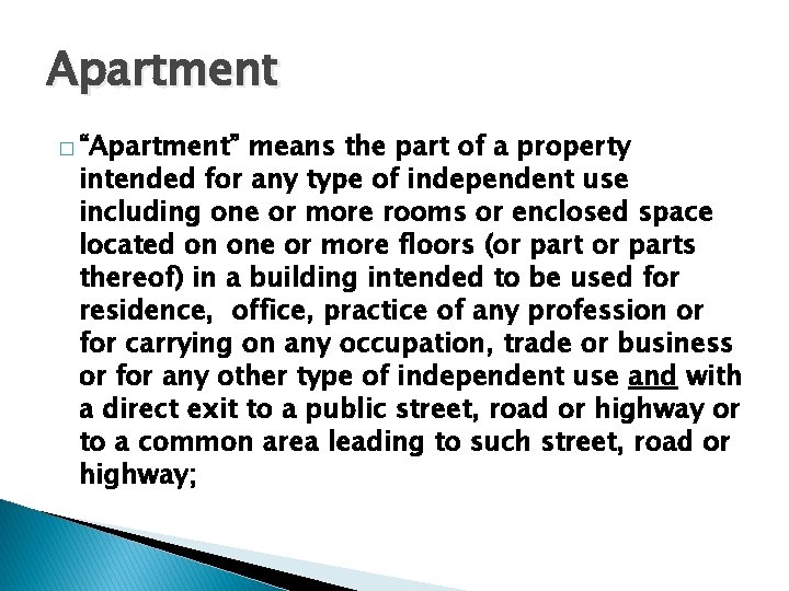 Apartment � “Apartment” means the part of a property intended for any type of