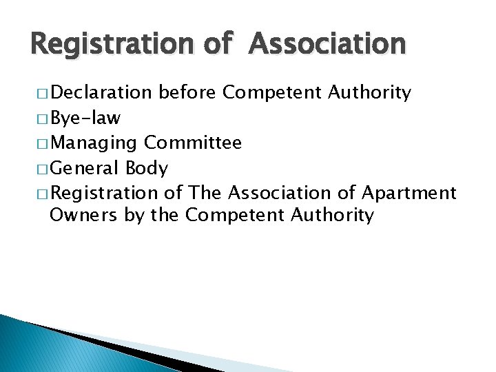 Registration of Association � Declaration � Bye-law � Managing before Competent Authority Committee �