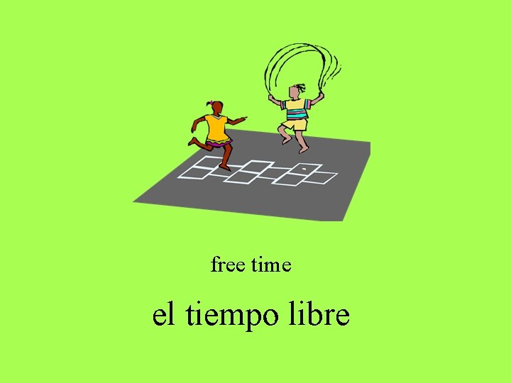 free time el tiempo libre free time el tiempo libre