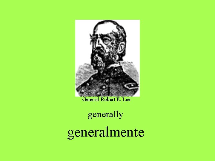 General Robert E. Lee generally generalmente General Robert E. Lee generally generalmente